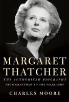 Margaret Thatcher: The Authorized Biography, Volume 1: Not for Turning 0307958949 Book Cover