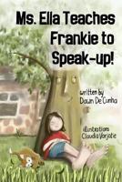 Ms. Ella Teaches Frankie to Speak-up! 0995284008 Book Cover