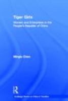 Tiger Girls: Women and Enterprise in the People's Republic of China 0415855551 Book Cover