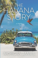 The Havana Story: The Beyond Mysteries Book 3 B09X529JDT Book Cover