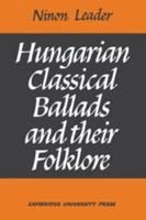 Hungarian classical ballads and their folklore 0521055261 Book Cover