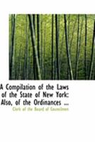 A Compilation of the Laws of the State of New York 0353959960 Book Cover