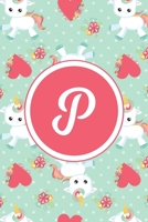 P: Monogrammed 2020 Weekly Planner For Women And Teen Girls - Cute Unicorn Hearts, January 2020 - December 2020 (6"x9") 1702053873 Book Cover