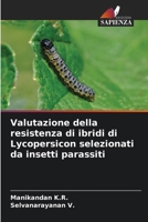 Valutazione della resistenza di ibridi di Lycopersicon selezionati da insetti parassiti (Italian Edition) 6205110962 Book Cover
