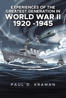 EXPERIENCES OF THE GREATEST GENERATION IN WORLD WAR II 1920 -1945 B0GBYC2M3J Book Cover