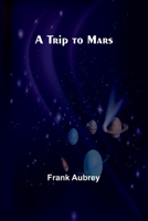 A Trip to Mars 9362090635 Book Cover