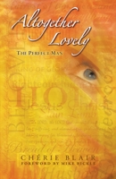 Altogether Lovely--The Perfect Man 0982078609 Book Cover