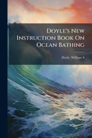 Doyle's New Instruction Book On Ocean Bathing 1245954458 Book Cover