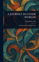 A Journey in Other Worlds 1023007355 Book Cover