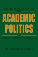 An Introduction to the Academic Politics in Agricultural Research 1434902412 Book Cover