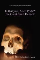 Is that you,Alice Pride? 1312243988 Book Cover