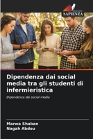 Dipendenza dai social media tra gli studenti di infermieristica 6205654784 Book Cover