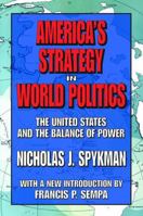 America's Strategy in World Politics (Hardback) 1138518824 Book Cover