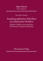 Autobiographisches Schreiben ALS Asthetisches Problem: Judische Vielfalt in Der Polnischen Und Deutschen Gegenwartsliteratur 3447112263 Book Cover