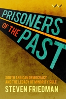 Prisoners of the Past: South African democracy and the legacy of minority rule 1776146859 Book Cover