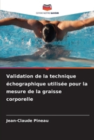 Validation de la technique échographique utilisée pour la mesure de la graisse corporelle (French Edition) 620996429X Book Cover