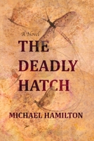 The Deadly Hatch: A Novel B0BCD7Y4MC Book Cover