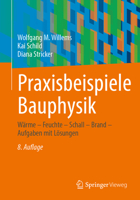 Praxisbeispiele Bauphysik: Wärme - Feuchte - Schall - Brand - Aufgaben Mit Lösungen 3658449713 Book Cover