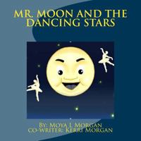 Mr. Moon And The Dancing Stars 1545043086 Book Cover