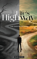 Life's Highway: The Choices We Make 1916954634 Book Cover