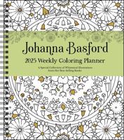 Johanna Basford 12-Month 2025 Weekly Coloring Calendar: A Special Collection of Whimsical Illustrations from Her Best-Selling Books 1524889571 Book Cover