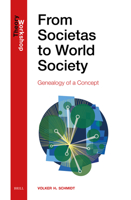 From Societas to World Society: Genealogy of a Concept 9004727108 Book Cover