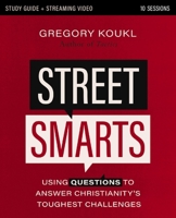 Street Smarts Study Guide plus Streaming Video: Using Questions to Answer Christianity's Toughest Challenges 0310178266 Book Cover