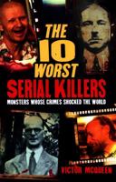 The 10 Worst Serial Killers 1785993801 Book Cover