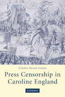 Press Censorship in Caroline England 0521182859 Book Cover