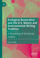 Ecological Restoration and the U.S. Nature and Environmental Writing Tradition: A Rewilding of American Letters 3030861503 Book Cover