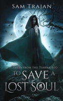 To Save a Lost Soul (Tales from the Tiarna Beo) B0FLPTSCG9 Book Cover