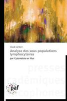 Analyse des sous populations lymphocytaires: par Cytométrie en Flux (Omn.Pres.Franc.) 3838171586 Book Cover