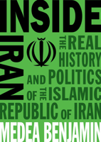 Inside Iran: The Real History and Politics of the Islamic Republic of Iran 1944869654 Book Cover