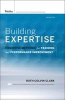 Building Expertise: Cognitive Methods for Training and Performance Improvement 0787988448 Book Cover