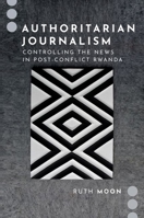 Authoritarian Journalism 0197623417 Book Cover