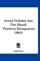 Avond Verhalen Aan Den Haard: Provincie Henegouwen (1863) 1160311196 Book Cover