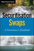 Securitisation Swaps: A Practitioner's Handbook 1119532272 Book Cover