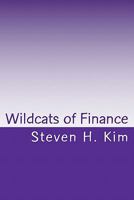 Wildcats of Finance: Lowdown on Hedge Funds and Suchlike for Investors and Policymakers 1460914082 Book Cover