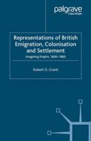 Representations of British Emigration, Colonisation and Settlement: Imagining Empire, 1800-1860 1349524158 Book Cover