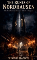 The Runes of Nordhausen: The Dark Alchemical Secrets of the V-2 Program B0H77DX439 Book Cover