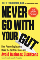 Never Go with Your Gut 1632651629 Book Cover
