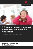 20 years network against violence - Network for education: Anniversary of a network 2004 - 2024 6208763282 Book Cover