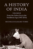 A History of India Volume 3: From the Nehru Era to the Neoliberal Age (1947-2014) 1837651523 Book Cover
