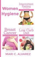 Women Hygiene: Intermittent Fasting for Women, Your Essential Guide to a Low-Carb Diet and Breast Cancer 1723867063 Book Cover