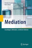 Mediation: Grundlagen, Methoden, Rechtlicher Rahmen 3642381294 Book Cover