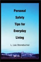 Personal Safety Tips for Everyday Living 0595216048 Book Cover