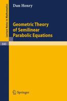 Geometric Theory Of Semilinear Parabolic Equations 3540105573 Book Cover