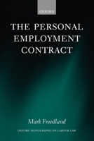 The Personal Employment Contract (Oxford Monographs on Labour Law) 0199298637 Book Cover