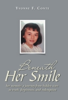 Beneath Her Smile: her memoir; a journey from hidden scars to truth, forgiveness, and redemption 1665791330 Book Cover