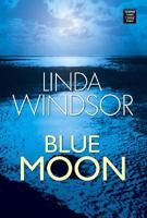 Blue Moon: Book Three in The Moonstruck Series (Windsor, Linda) 0785260641 Book Cover